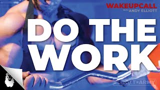 ANDY'S MORNING MOTIVATION #25 // Do the Work // Andy Elliott