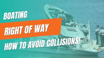 Boating Right of Way: Avoid Collisions with These Must-Know Rules!