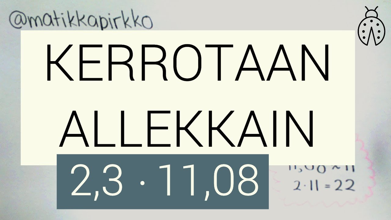 Miten kerrotaan pilkullisia lukuja? 😊 Kertominen allekkain desimaaliluvuilla // Matikkapirkko