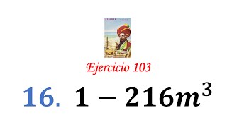Baldor's Algebra: Exercise 103 - Problem 16: 1-216m^3