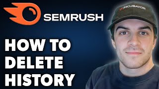 How to Delete Semrush History (Full 2024 Guide)
