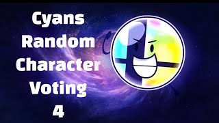 Cyans Random Character Voting Episode 4