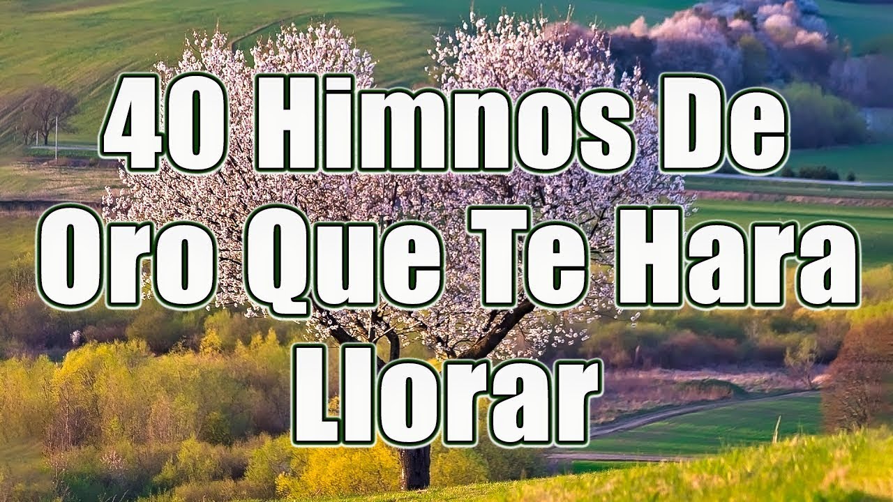 40 Himnos Ya No Se Cantan En La Iglesia - Hermosos Himnos Dedicados Al Señor Jesucristo