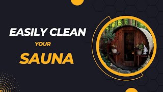 How to Easily Clean your Barrel Sauna