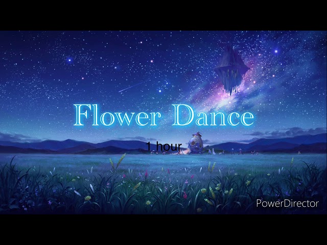 Flower Dance 1小时 class=