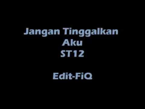 Jangan Tinggalkan Aku ST12lirik