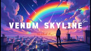 Venom Skyline🎧🎵 Chill Rock And Chill Rap Tren Pheak (With)