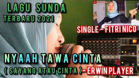 NYAAH TAWA CINTA { ERWIN PLAYER ] SINGLE FITRI NICO PONGDUT BAJIDORAN LAGU SUNDA TERBARU 2021