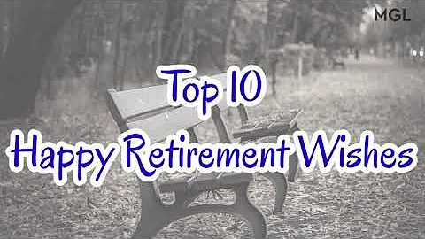 Top 10 Happy Retirement Wishes | Retirement Messages