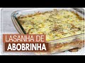 LASANHA DE ABOBRINHA | Mamãe Vida Saudável #215