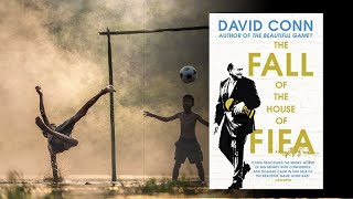 The Fall of the House of Fifa: How the world of football became corrupt by David Conn