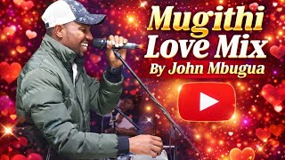 John Mbugua Mugithi Love Mix 2026 //Kikuyu Mugithi Mix