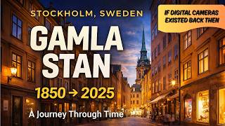 Gamla Stan, Stockholm (1850–2025) | A Cinematic Journey Through Time