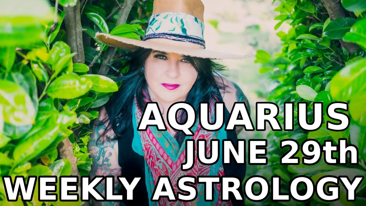 Aquarius Weekly Astrology Horoscope 29th June 2020 YouTube