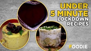 Under 5 Minute Recipes | Quick Recipes During Lockdown | Quarantine Cooking | The Foodie