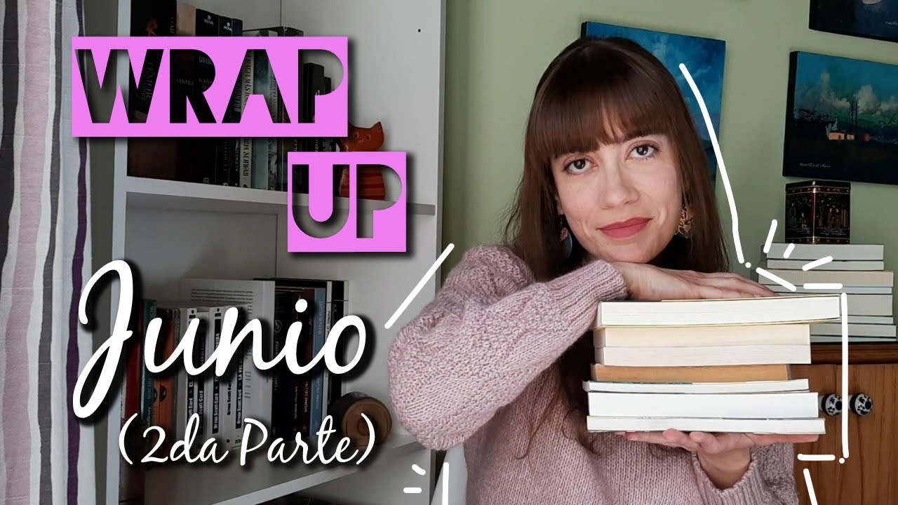 WRAP UP Junio 2022 2da Parte YouTube