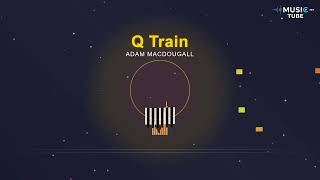 Q Train by Adam MacDougall – Retro Funk/Jazz-Fusion Groove (Instrumental)