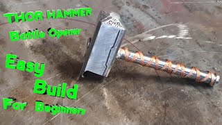 Thor hammer bottle opener build. For the DIYer