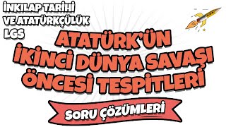 LGS 2022 İnkılap Tarihi - Atatürk'ün İkinci Dünya Savaşı Öncesi Tespitleri LGS Soru Çözümleri