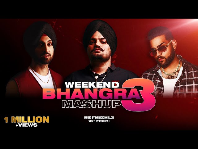 Weekend Bhangra Mashup 3 | Nick Dhillon | Diljit Dosanjh, Shubh u0026 More! 2023 class=