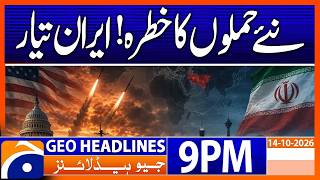 US-Iran Tension - Latest News Updates | 9PM Headlines Geo News (14th Oct 2026)