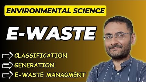 E waste | E waste Management | E waste Classification | Environmental Science  | Class 12 Biology