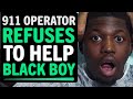 911 Operator Refuses To Help Save A Dying Black Kid, What Happens Next is Shocking