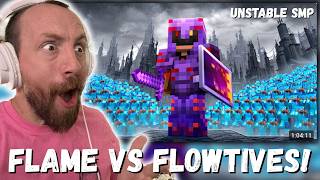 FLAME VS FLOWTIVES!!! FlameFrags 1 VS 100 Player Minecraft War (UNSTABLE SMP REACTION!!!)