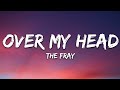 The Fray Over My Head Cable Car Lyrics