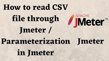 how to read CSV file through JMETER | Parameterization in Jmeter