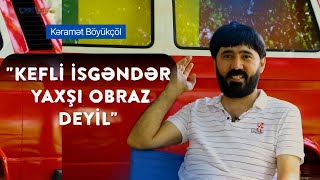 Kəramət Böyükçöl Kefli İsgəndər Yaxşı Obraz Deyil