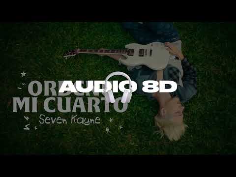 AUDIO 8D | SEVEN KAYNE - 03. ORDENE MI CUARTO