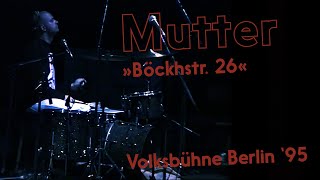 MUTTER – Böckhstraße (1995)