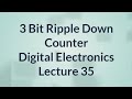 Ripple Down Counter 3-bit | Digital Electronics | Lecture 35