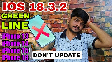iOS 18.3.2 Update Green Line Issue In iPhone 13,14 ,15,16 ❌️ iOS 18.3.2 Features & Update Review 👍