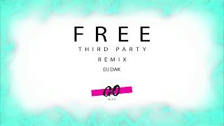 Free Third Party Remix ft.DJ DAK