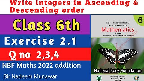 class 6 exercise 2.1 Q no 2,3,4 NBF Maths Ex 2.1 ascending descending of integers Sir Nadeem Munawar