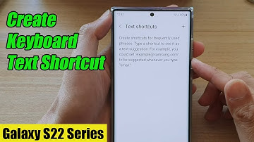 Galaxy S22/S22+/Ultra: How to Create Keyboard Text Shortcut