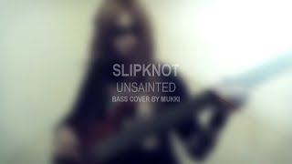 SLIPKNOT - UNSAINTED (Bass Cover)