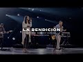 La Bendición | con Becky Collazos, Jacobo Ramos y Gateway Worship Español