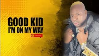 Good Kid - I'm on my way (Rilis Audio Resmi)