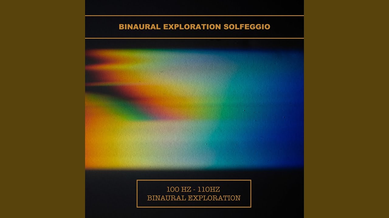 100 Hz - 110Hz Binaural Exploration - YouTube