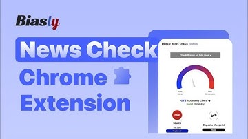 Biasly News Check Chrome Extension Overview