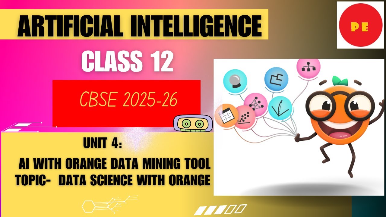 UNIT 4: AI with Orange Data Mining Tool || CLASS-12 || AI 843 | CBSE 2025-26 || Part-1 Data Science