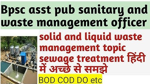 Bpsc asst pub sanitary and waste management officer imp topic sewage treatment in hindi #bpsc