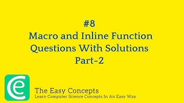 #8: Macros and Inline Functions in C & C++ Q&A Part2 | CSE Placement Preparation | The Easy Concepts