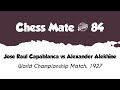 Jose Raul Capablanca vs Alexander Alekhine • world Chapionship - Match, 1927