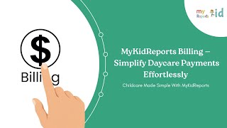 MyKidReports Billing Tutorial | Simplify Invoices, Payments & Auto Pay for Childcare Centers