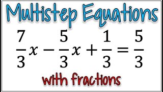 How to Solve Multistep Equations with Fractions