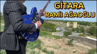 Gitara Ramil Ağaoğlu #ağdam #baki #kəlbəcər #şuşa #laçın #xankəndi #trend #trending